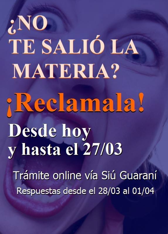 ¡Desde HOY y hasta el 27/03! RECLAMO POR MATERIAS NO ASIGNADAS