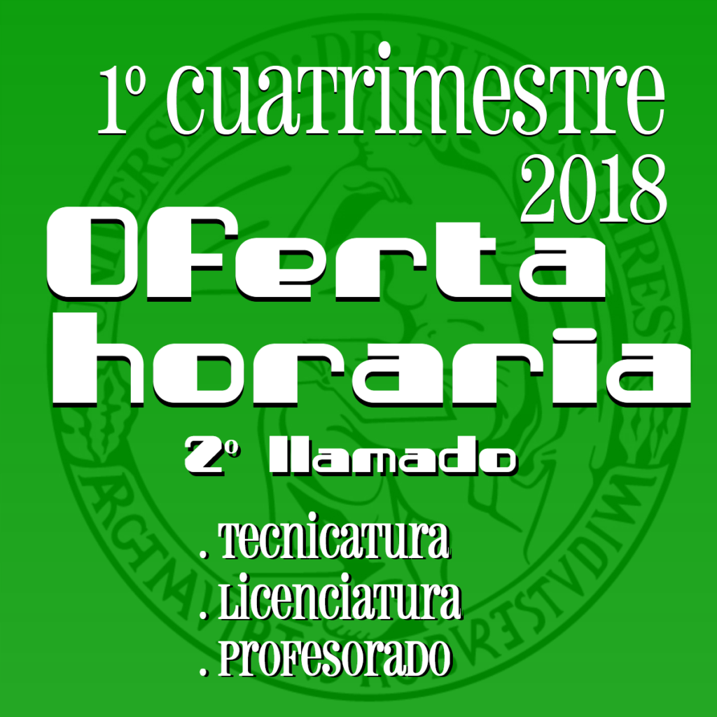 Oferta horaria 2º llamado del 1º Cuatrimestre 2018