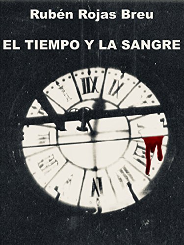 “El tiempo y la sangre”, novela de Rojas Breu