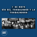 1° de Mayo: Día Internacional de los/as Trabajadores