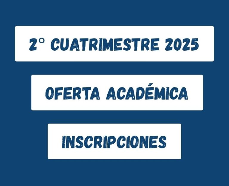2° Cuatrimestre 2025: Inscripciones y oferta académica