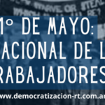 1° DE MAYO – DÍA INTERNACIONAL DE LAS Y LOS TRABAJADORES